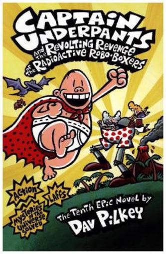 Captain Underpants and the Revolting Revenge of the Radioactive Robo-Boxers