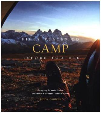 Fifty Places to Camp Before You Die