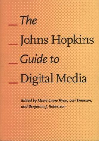 The Johns Hopkins Guide to Digital Media