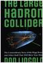 The Large Hadron Collider