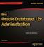 Pro Oracle Database 12c Administration