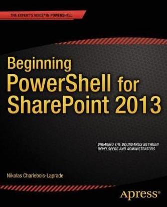 Beginning PowerShell for SharePoint 2013