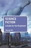 Science Fiction: A Guide for the Perplexed
