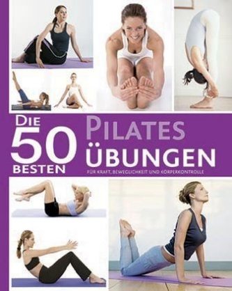 Die 50 besten Pilates-Übungen