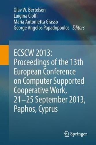 ECSCW 2013: Proceedings of the 13th European Conference on Computer Supported Cooperative Work, 21-25 September 2013, Paphos, Cy