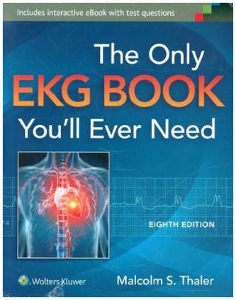 The Only EKG Book You'll Ever Need