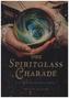 The Spiritglass Charade