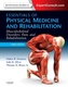 Essentials of Physical Medicine and Rehabilitation