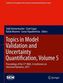 Topics in Model Validation and Uncertainty Quantification. Vol.5