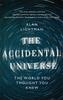 The Accidental Universe