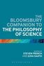 The Bloomsbury Companion to the Philosophy of Science