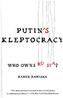 Putin's Kleptocracy