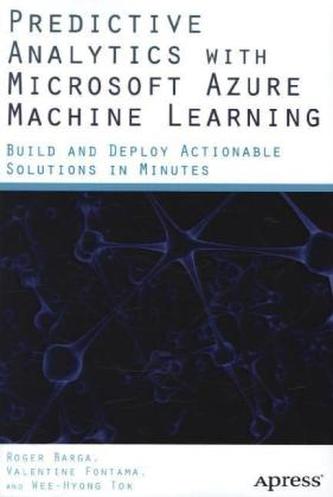 Predictive Analytics with Microsoft Azure Machine Learning