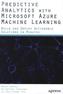 Predictive Analytics with Microsoft Azure Machine Learning
