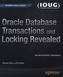 Oracle Database Transactions and Locking Revealed