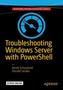 Troubleshooting Windows Server with PowerShell