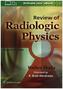 Review of Radiologic Physics