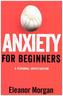 Anxiety for Beginners