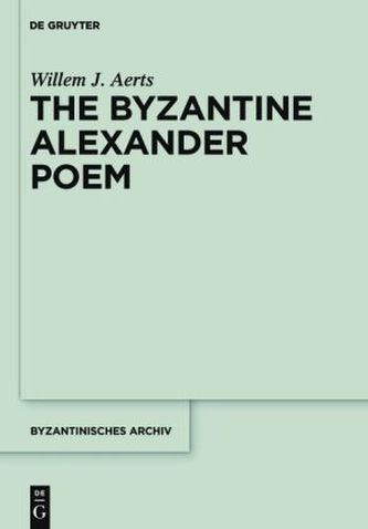 The Byzantine Alexander Poem, 2 Vols.