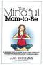 The Mindful Mom-To-Be