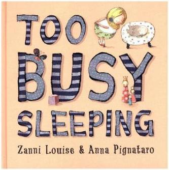 Too Busy Sleeping