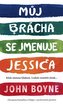 Můj brácha se jmenuje Jessica