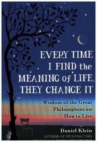 Every Time I Find the Meaning of Life, They Change It