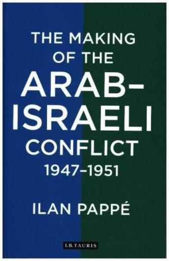 The Making of the Arab-Israeli Conflict, 1947-1951