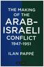 The Making of the Arab-Israeli Conflict, 1947-1951