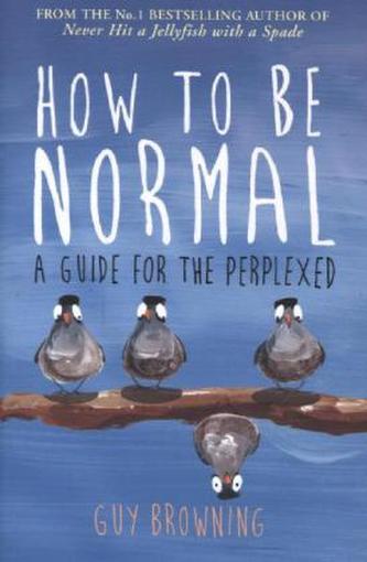 How to Be Normal