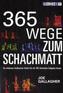 365 Wege zum Schachmatt