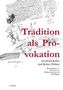 Tradition als Provokation