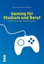 Gaming für Studium und Beruf