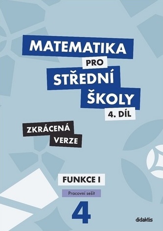 Matematika pro střední školy 4.díl Zkrácená verze