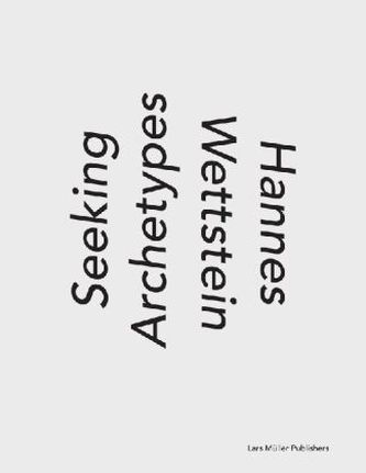 Hannes Wettstein - Seeking Archetypes