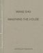 Wang Shu -  Imagining the House