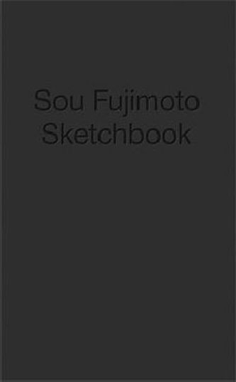 Sou Fujimoto, Sketchbook