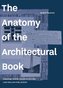 The Anatomy of the Architectural Book