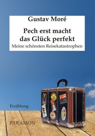 Pech erst macht das Glück perfekt
