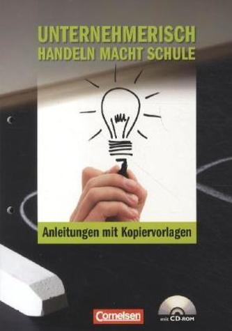 Unternehmerisch handeln macht Schule, m. CD-ROM