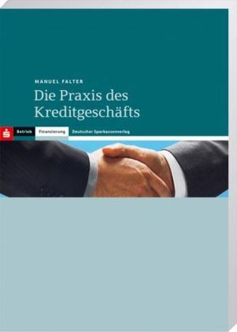Die Praxis des Kreditgeschäfts