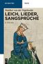 Leich, Lieder, Sangsprüche
