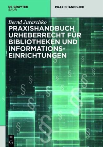 Praxishandbuch Urheberrecht für Bibliotheken und Informationseinrichtungen