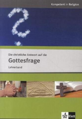 Die christliche Antwort auf die Gottesfrage, Lehrerband, Ausgabe für Nordrhein-Westfalen
