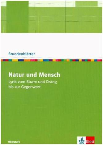 Natur und Mensch - Lyrik vom Sturm und Drang bis zur Gegenwart