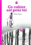 Ce cahier est pour toi