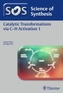 Catalytic Transformations via C-H Activation. Vol.1
