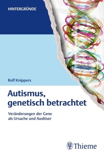 Autismus, genetisch betrachtet Autismus, genetisch betrachtet