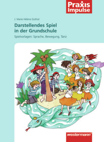 Darstellendes Spiel in der Grundschule
