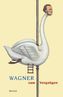 Wagner zum Vergnügen